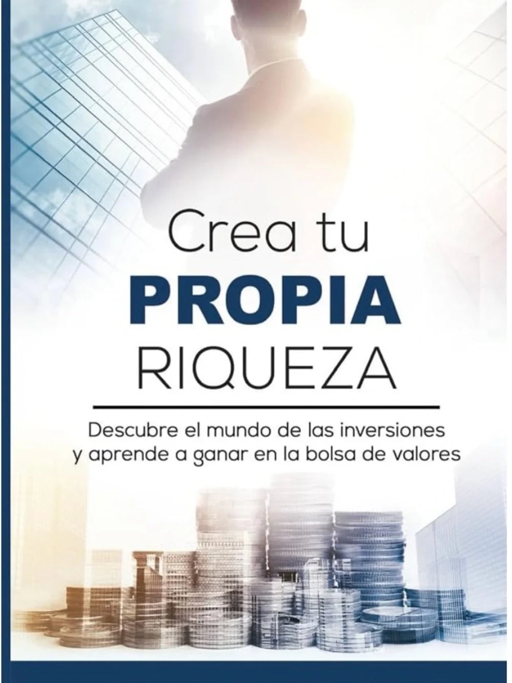 Crea tu propia riqueza - Portada en azul y blanco
